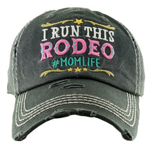 Load image into Gallery viewer, Vintage Distressed &quot;I Run This Rodeo&quot; #Momlife Baseball Cap