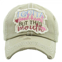 Load image into Gallery viewer, &quot;I gotta good heart but this mouth&quot;  Baseball Cap