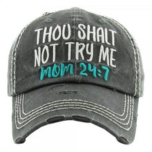 Load image into Gallery viewer, &quot;Thou Shall Not Try Me, Mom 24:7&quot; Baseball Cap