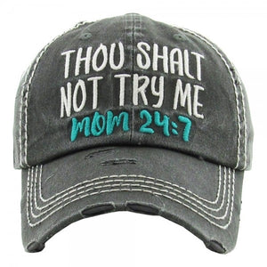 "Thou Shall Not Try Me, Mom 24:7" Baseball Cap