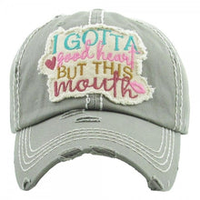 Load image into Gallery viewer, &quot;I gotta good heart but this mouth&quot;  Baseball Cap