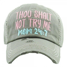 Load image into Gallery viewer, &quot;Thou Shall Not Try Me, Mom 24:7&quot; Baseball Cap